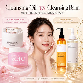 Cleansing Oil vs Cleansing Balm: Which K-Beauty Cleanser is Your Skin's Best Friend?